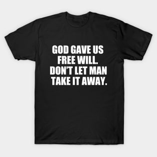 Pro Choice Christian Free Will T-Shirt